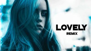 Lovely-Remix (Billie Eilish)