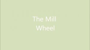 RCM Level 4 Study The Mill Wheel