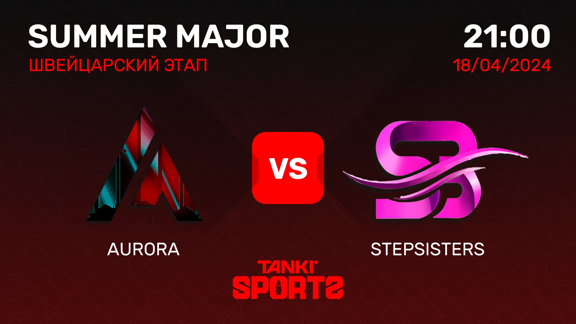 AURORA vs STEPSISTERS   SUMMER MAJOR 2024   RANKINGS III   18.04.2024