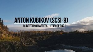 DUB TECHNO MASTERS 002 - Anton Kubikov - трибьют даб техно продюсеру