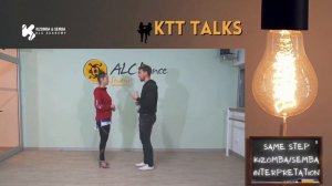 KTT Talks - Kizomba & Semba - Same Step different Interpretation by Paula & Ricardo ALC