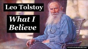 ? WHAT I BELIEVE by Leo Tolstoy - FULL AudioBook ?? | Greatest?AudioBooks V1