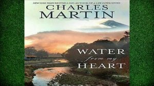[P.D.F] Water From My Heart by Charles Martin