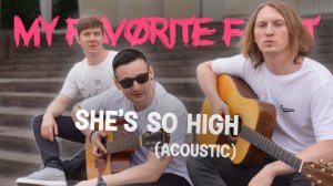 My Favorite Fault - She's So High (acoustic)