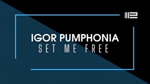 Igor Pumphonia - Set me free