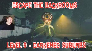 Escape the Backrooms ➤ УЖАСЫ HORROR ➤ Level 9 - Darkened Suburbs ➤ Прохождение Эскейп Бекрумс Хоррор