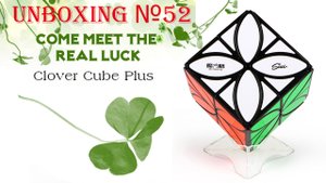 Unboxing №52  Clover Cube PLUS QiYi MoFangGe. Обзор