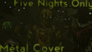 [SFM FNAF] Roomie-Five Nights Only-Пять ночей только (Metal Cover)