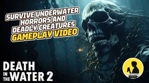 SURVIVE UNDERWATER HORRORS AND DEADLY CREATURES | DEATH IN THE WATER 2 GAMEPLAY #gameplay