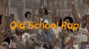 Old school rap: Classic Hits from the Old School