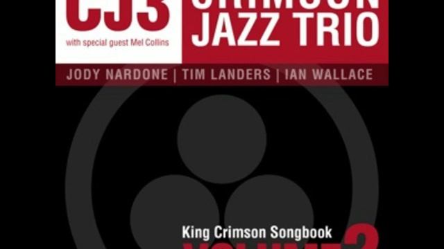 CRIMSON JAZZ TRIO - In The Court of the Crimson King (by King Crimson) смотреть онлайн