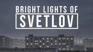 Bright Lights of SVETLOV ➤ ПОЛНОЕ ПРОХОЖДЕНИЕ