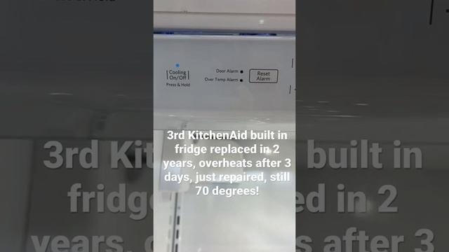 KitchenAid/Whirlpool built-in fridge 3rd replacement in 2 years overheats after three days!