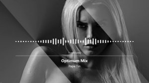 OPTIMUM MIX by Papa Tin Best Deep House Vocal & Nu Disco 2023