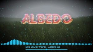 Eric Olivier Mario - Letting Go @ALBEDOO