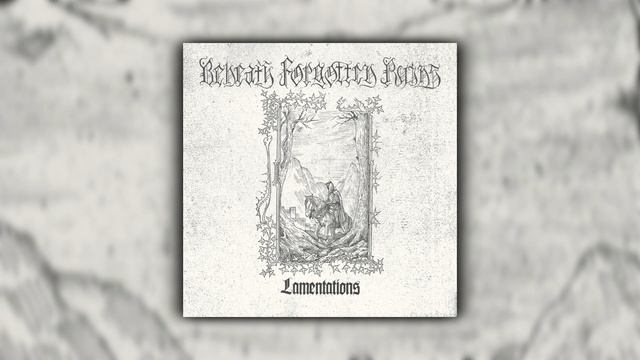 Beneath Forgotten Ruins - Lamentations (Full Album) (Dungeon Synth / Medieval / Fantasy Synth)