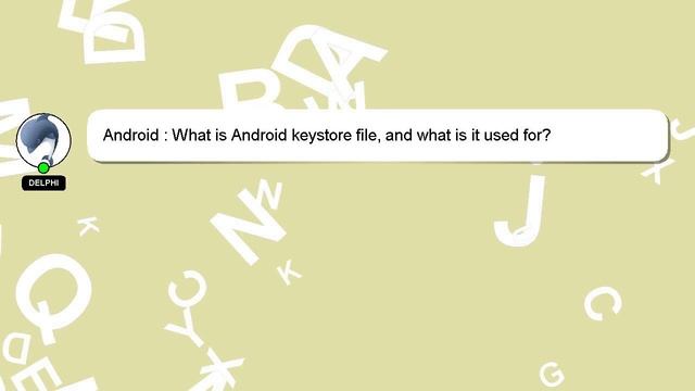 Android : What is Android keystore file, and what is it used for? смотреть онлайн