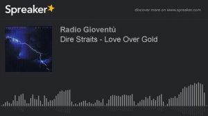 Dire Straits - Love Over Gold