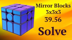 Mirror Blocks Solve 39:56