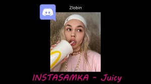 INSTASAMKA - Juicy (Discord Remix)