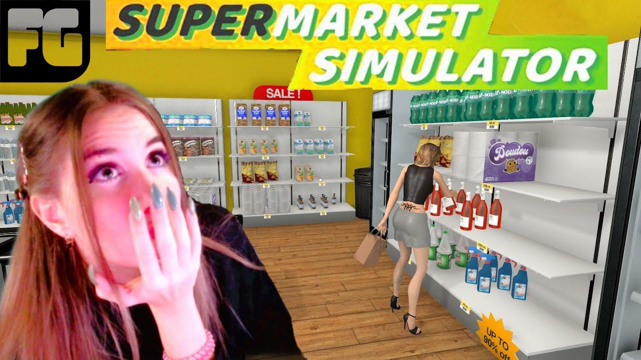 ОТКРЫЛА СВОЙ СУПЕРМАРКЕТ ➤ Supermarket Simulator ➤ Девушка стримит