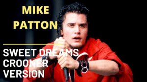 FAITH NO MORE - "Sweet Dreams" - CROONER VERSION