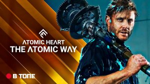 Atomic Heart | The Atomic Way — Русский трейлер (2023) | В Топе