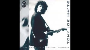 Tony Joe White - I Want To Be With You