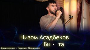 Низом Асадбков - Би та | Nizom Asadbekov - Bee Ta - 2023
