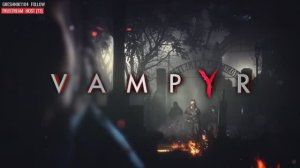 VAMPYR (part 4)