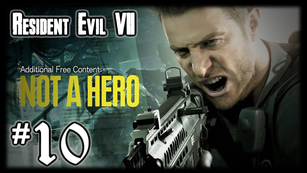 ЗАБРОШЕННАЯ ШАХТА #10 RESIDENT EVIL VII Not a Hero (Не Герой)