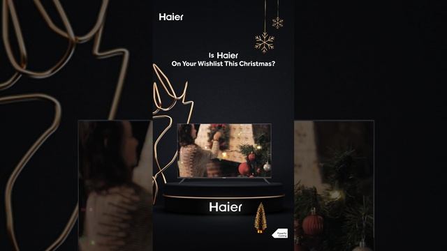 Unwrap smartness, connectivity, top notch quality and much more with Haier!