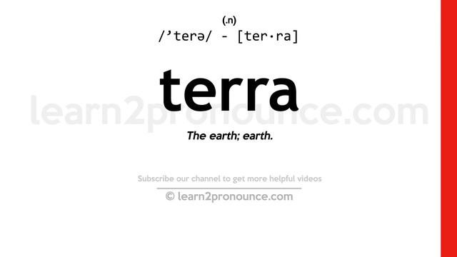 Pronunciation Of Terra | Definition Of Terra