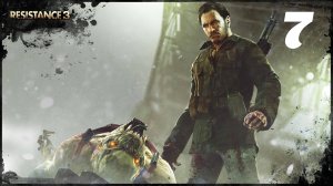 Resistance 3 Часть 7: Связь в низах