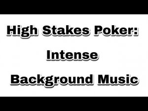 High Stakes Poker: Intense Background Music
