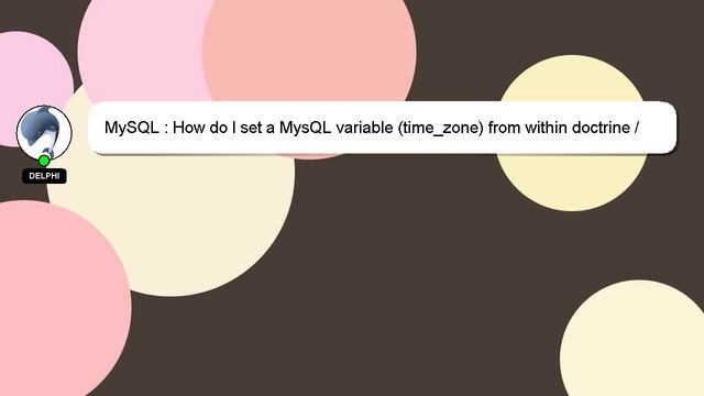 MySQL : How do I set a MysQL variable (time_zone) from within doctrine / symfony?