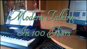 Modern Talking - In 100 Years на синтезаторе Casio CTK-7200