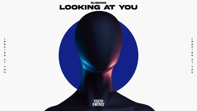 Subdise - Looking At You смотреть онлайн