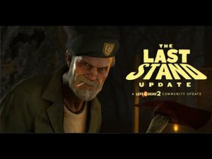Left 4 Dead 2 ОБНОВЛЕНИЕ 2020 [The Last Stand]