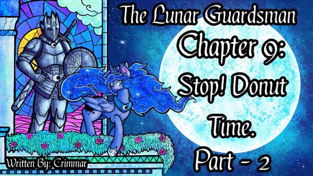The Lunar Guardsman - Chapter 9: Stop! Donut Time. - Part 2 [Dark/Adventure] смотреть онлайн