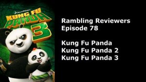 Rambling Reviewers Podcast #78: Kung Fu Panda