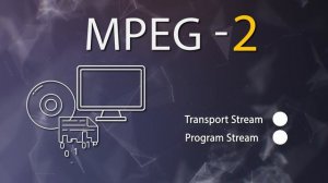 Изучаем глоссарий Elecard: семейство форматов MPEG