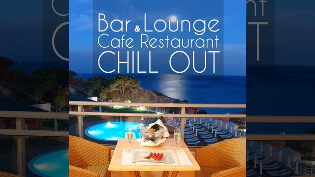 Bar and Lounge Cafe Restaurant Chill Out смотреть онлайн