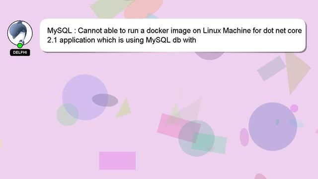 MySQL : Cannot able to run a docker image on Linux Machine for dot net core 2.1 application which i смотреть онлайн