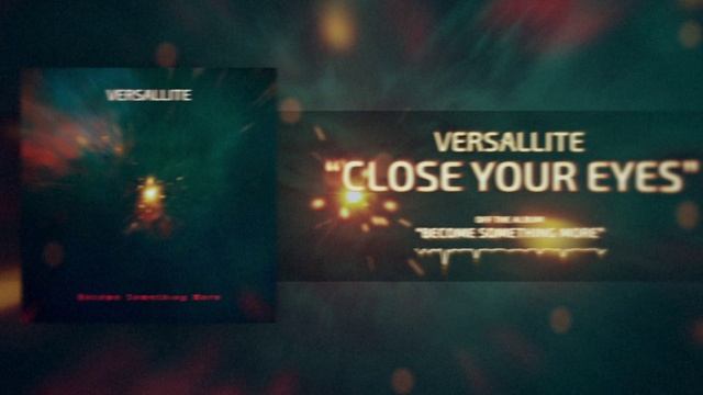 Versallite - Close Your Eyes (Official Music Audio)