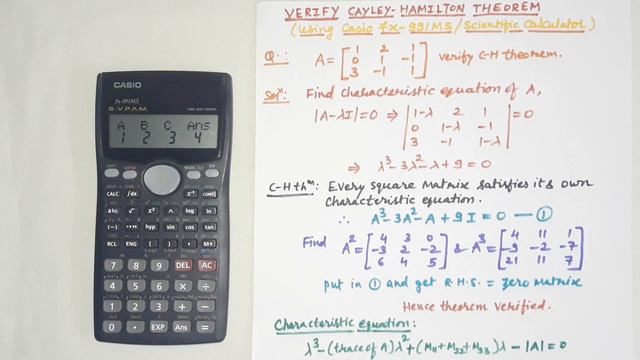 Verification of Cayley Hamilton theorem using scientific calculator casio fx 991ms 570ms | matrices