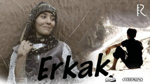 Erkak (o'zbek film) _ Эркак (узбекфильм) 2004 #UydaQoling