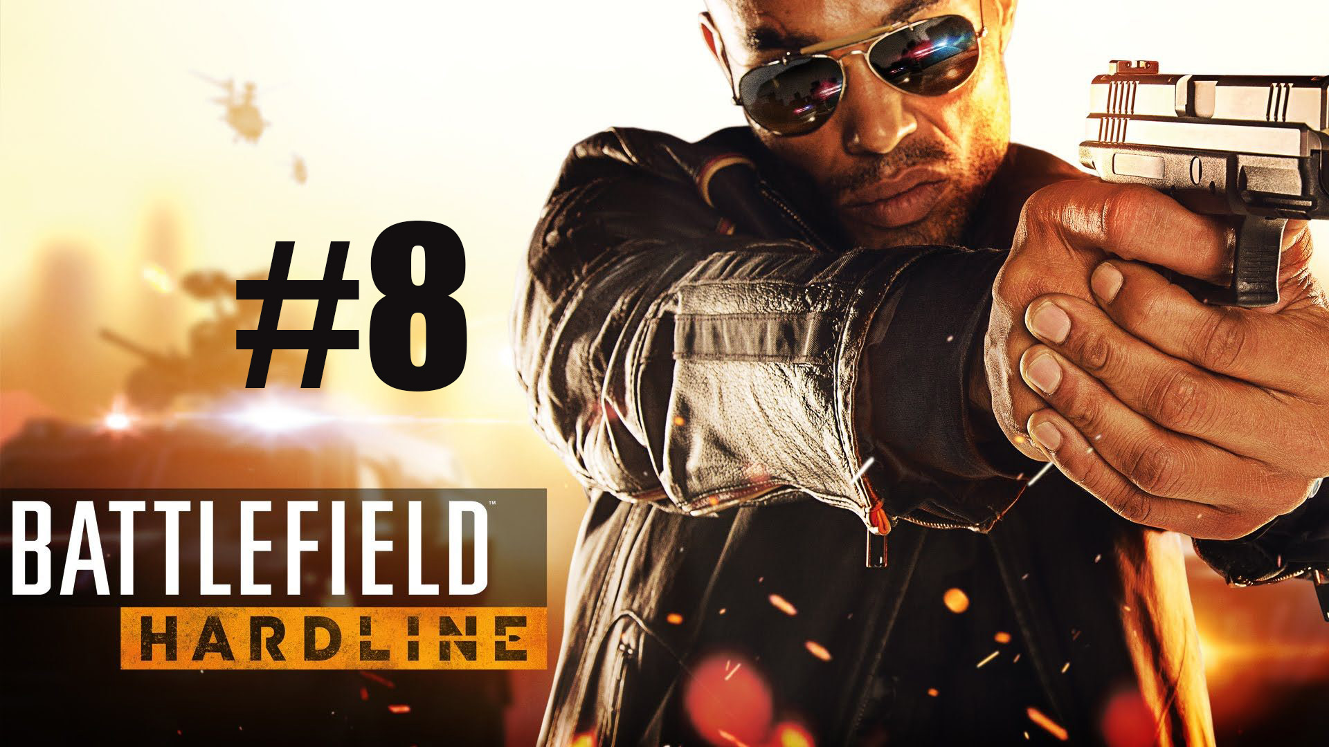 Battlefield Hardline #8 смотреть онлайн