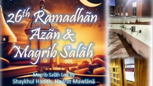 IDA Ramadhan Moments-2 | Azaan & Magrib Salaah-26th Ramd.1444 | Shaykh Saleem Dhorat hafizahullah