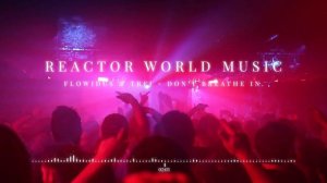 Flowidus & Trei - Don't Breathe In (ft. Linguistics) REACTOR WORLD MUSIC  .mp4
